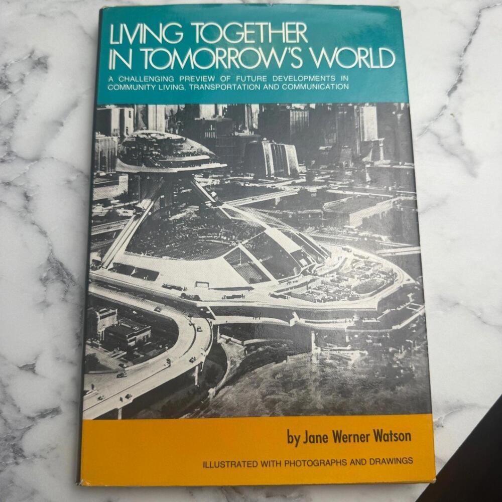Living Together in Tomorrow's World Jane Werner Watson 1976 Abelard-Schuman HC